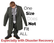 One size does not fit all - especially with disaster recovery