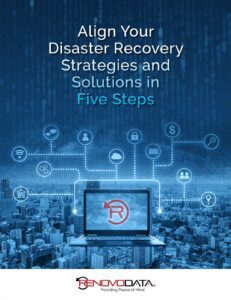 RenovoData eBook - Align Your Disaster Recovery Strategies and Solutions in Five Steps
